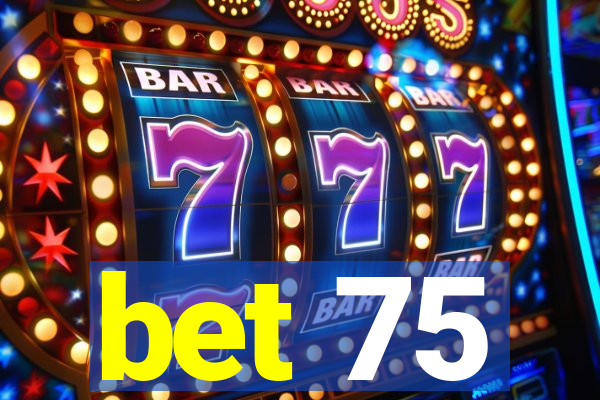 bet 75